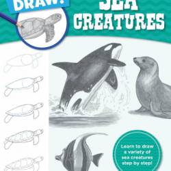 Let's Draw Sea Creatures: Learn to draw a variety of sea creatures step by step! - How2DrawAnimals