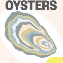 The Joy of Oysters: A Complete Guide to Sourcing, Shucking, Grilling, Broiling, and Frying - Nils Bernstein