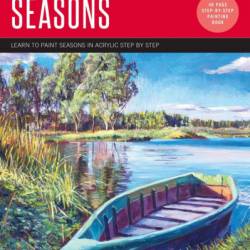 Acrylic: Seasons: Learn to paint step by step - David Lloyd Glover