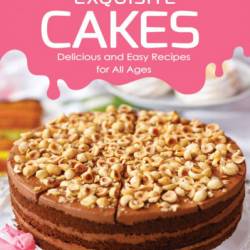 Flavored Pound Cake Recipes for All Seasons: Easy and Delicious Cakes That Anyone Can Make - Nancy Silverman