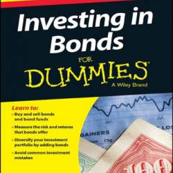 Investing in Bonds For Dummies - Russell Wild