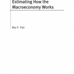 Estimating How the Macroeconomy Works / Edition 1 - Ray C. Fair