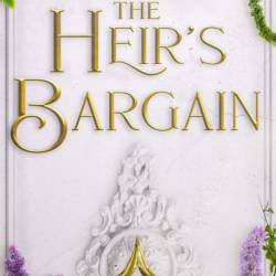 The Heir's Bargain - Neena Laskowski