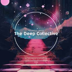 The Deep Collective Melodic Haze (2024) FLAC - Organic House, Downtempo