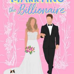 Marrying the Billionaire - Marion de R&#239;