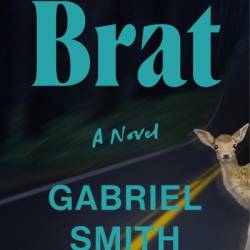 Brat: A Novel - Gabriel Smith