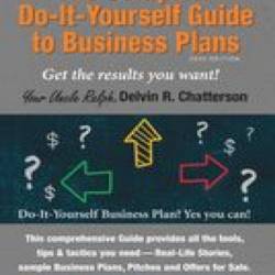 The Complete Do-It-Yourself Guide to Business Plans - 2020 Edition: Get the results You want! From Start-up to Exit. - Delvin R. Chatterson