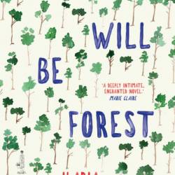 We Will Be Forest - Ilaria Bernardini