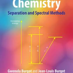 General Analytical Chemistry: Separation and Spectral Methods - Gwenola Burgot