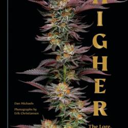 Higher: The Lore, Legends, and Legacy of Cannabis - Dan Michaels