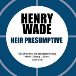 Heir Presumptive - Henry Wade