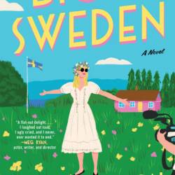 Big in Sweden: A Novel - Sally Franson