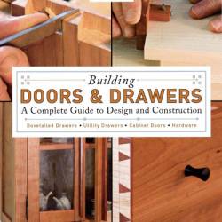 Building Cabinet Doors & Drawers - Danny Proulx