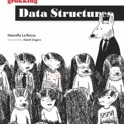 Grokking Data Structures - Marcello La Rocca