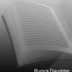 Rumi's Daughter - Muriel Maufroy