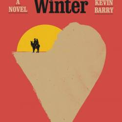 The Heart in Winter - Kevin Barry