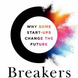 Pattern Breakers: Why Some Start-Ups Change the Future - Mike Maples Jr