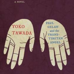 Paul Celan and the Trans-Tibetan Angel - Yoko Tawada