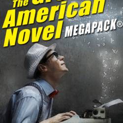 The Great American Novel MEGAPACK - Stephen Vincent Benet