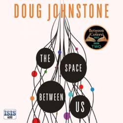 The Space Between Us - [AUDIOBOOK]