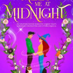 Meet Me at Midnight: An uplifting witchy romantic comedy that's gorgeously enchanting and utterly magical - Holly Martin