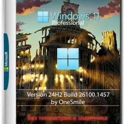 Windows 11 24H2 Pro x64  by OneSmiLe 26100.1457 (Ru/2024)