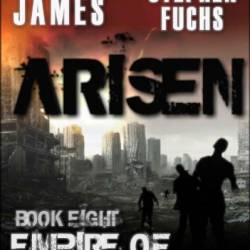 Arisen, Book Eight - Empire of the Dead - Michael Stephen Fuchs