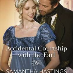 Accidental Courtship with the Earl - Samantha Hastings