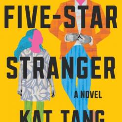 Five-Star Stranger: A Novel - Kat Tang