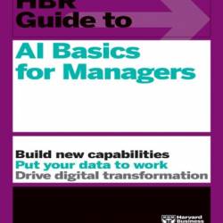 HBR Guide to AI Basics for Managers - Harvard Business Review