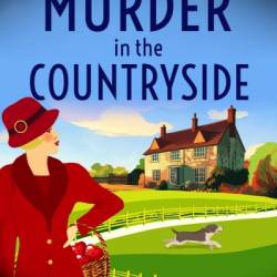 Murder in the Countryside: An utterly gripping historical English cozy murder mystery - Helena Dixon