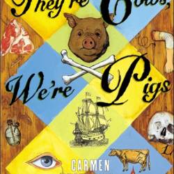 They're Cows, We're Pigs - Carmen Boullosa