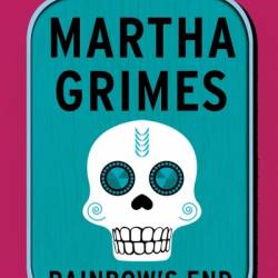 Rainbow's End - Martha Grimes