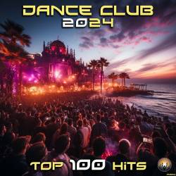 Dance Club 2024 Top 100 Hits (2024) - Dance, Club, Electronic