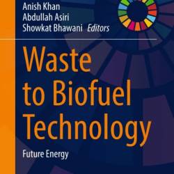 Waste to Biofuel Technology: Future Energy - Anish Khan