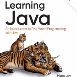 Learning Java: An Introduction to Real-World Programming with Java - Marc Loy