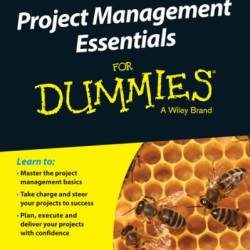 Project Management Essentials For Dummies, Australian and New Zealand Edition - Nick Graham