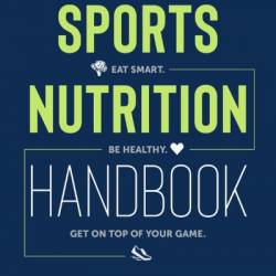 Sports Nutrition Handbook: Eat Smart. Be Healthy. Get On Top of Your Game. - Justyna Mizera