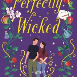 Perfectly Wicked: A Novel - Lindsay Lovise