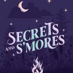 Secrets and S'Mores - Aly Hollis