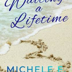 Waiting a Lifetime - Michele E Gwynn