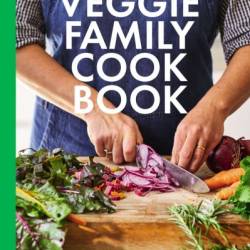 The Veggie Family Cookbook: 120 Recipes for Busy Families - Claire Thomson