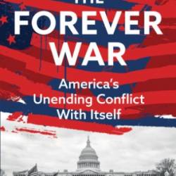 The Forever War: America's Unending Conflict with Itself - the history behind Trump and JD Vance - Nick Bryant