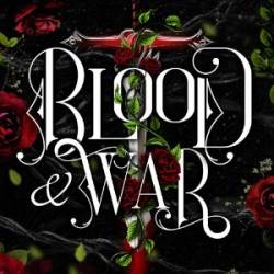 Blood and War: A Dark Fantasy Romance - Belle Walker