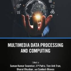 Multimedia Data Processing and Computing - Suman Kumar Swarnkar