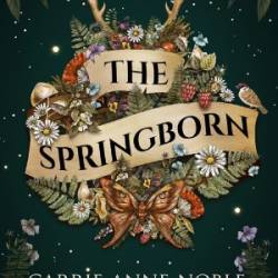 The Springborn - Carrie Anne Noble