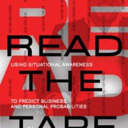 Read The Tape: Using Situational Awareness to Predict Personal and Business Probabilities - Shapiro