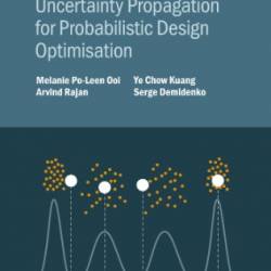 Analytical Evaluation of Uncertainty Propagation for Probabilistic Design Optimisation - Ooi, Melanie Po-Leen;Rajan