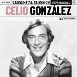 Celio Gonzalez - Essential Classics, Vol. 121: Celio Gonz&#225;lez (2024)