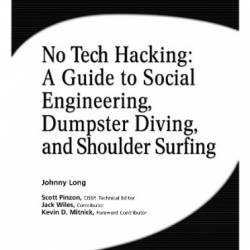 No Tech Hacking: A Guide to Social Engineering, Dumpster Diving, and Shoulder Surfing - Johnny Long